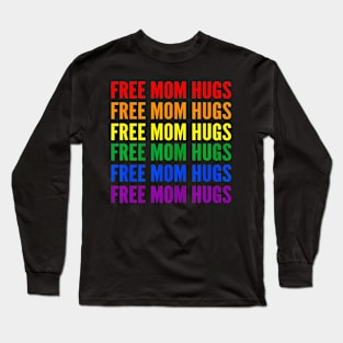 Free Mom Hugs Rainbow Gay Pride Awareness Month Lesbian Long Sleeve T-Shirt